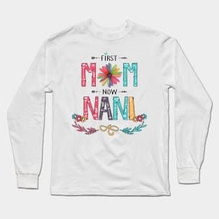 First Mom Now Nani Wildflowers Happy Mothers Day Long Sleeve T-Shirt